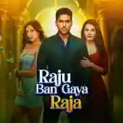 Raju Ban Gaya Raja